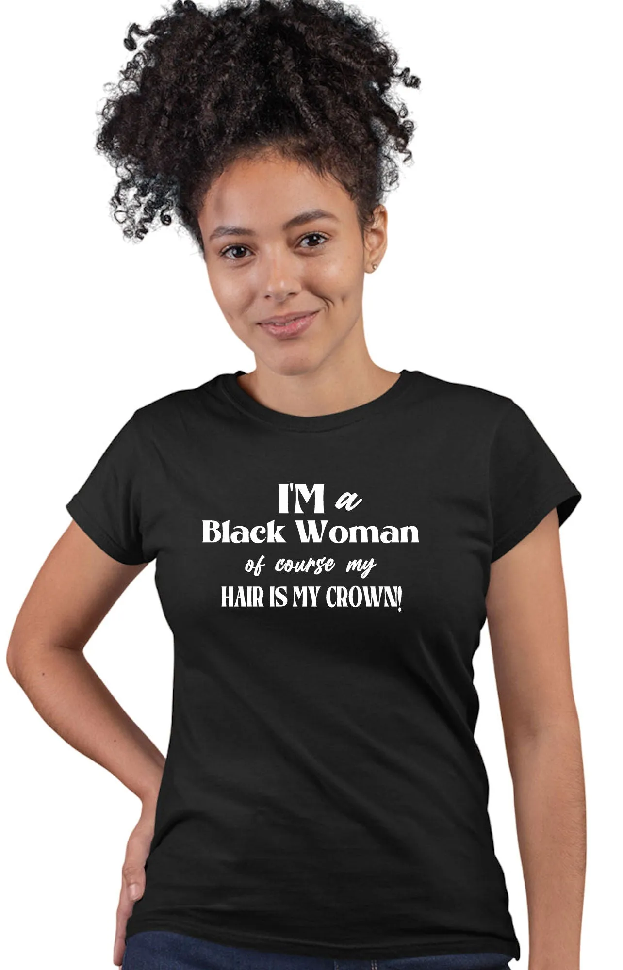 I'm A Black Woman Of Course Self Expression T-Shirt